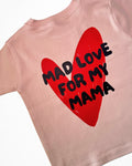 Mad Love For My Mama Tee