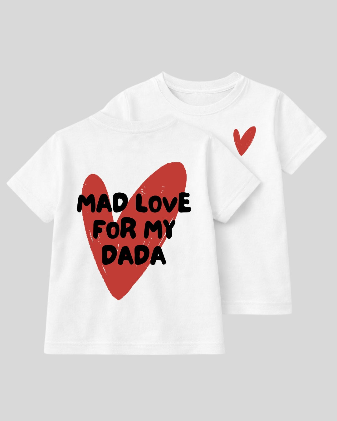 Mad Love For My Dada Tee