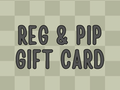 Reg & Pip Gift Card